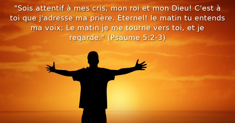 Está atento a la voz de mi clamor, Rey mío y Dios mío, Porque a ti oraré. Oh Jehová, de mañana oirás mi voz; De mañana me presentaré delante de ti, y esperaré. (Sal 5:2-3)